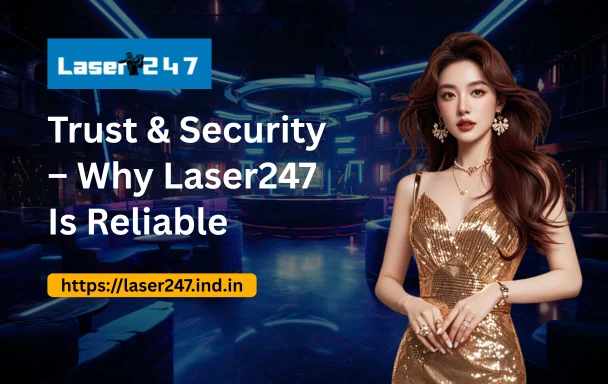 Trust & Security – Why Laser247 Is Reliable